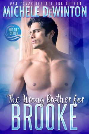 [Hot Tide 03] • The Wrong Brother for Brooke (Hot Tide Book 3)